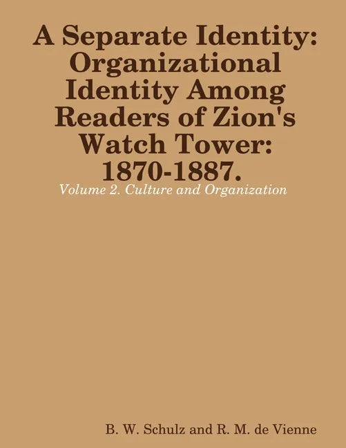 Separate Identity: Organizational Identity Among Readers of Zion's Watch Tower: 1870-1887. Volume 2. Culture and Organization - Paperback