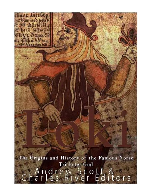 Loki: The Origins and History of the Famous Norse Trickster God - Paperback