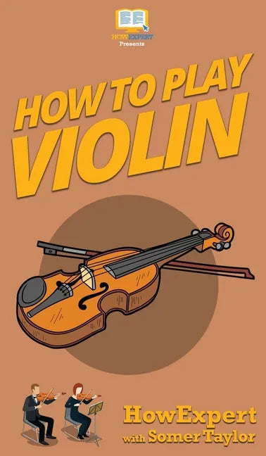 How To Play Violin - Hardcover