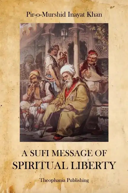 A Sufi Message of Spiritual Liberty - Paperback