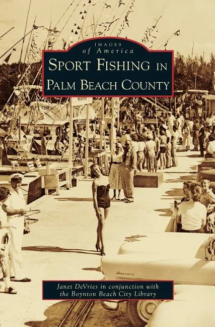 Sport Fishing in Palm Beach County - Hardcover