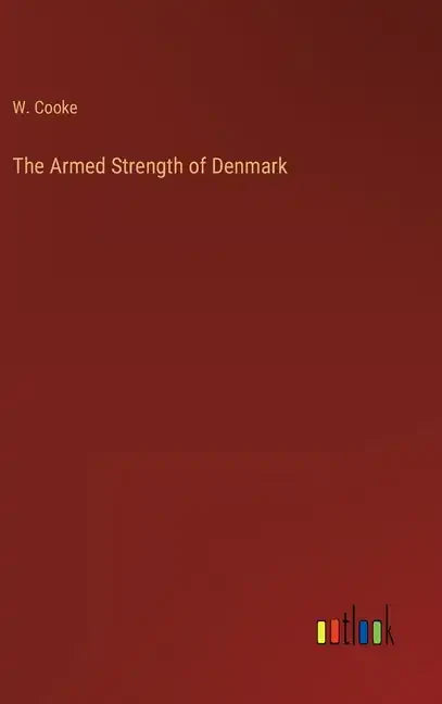 The Armed Strength of Denmark - Hardcover