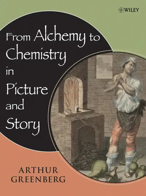 From Alchemy to Chemistry in Picture and Story - Hardcover