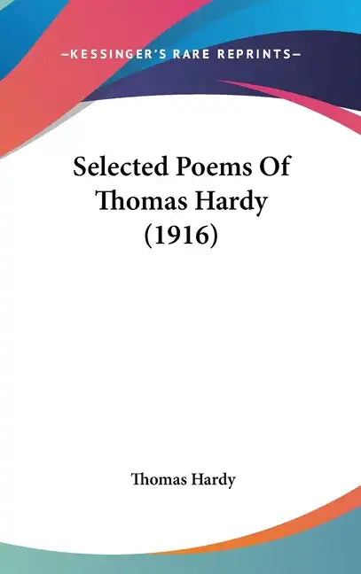Selected Poems Of Thomas Hardy (1916) - Hardcover