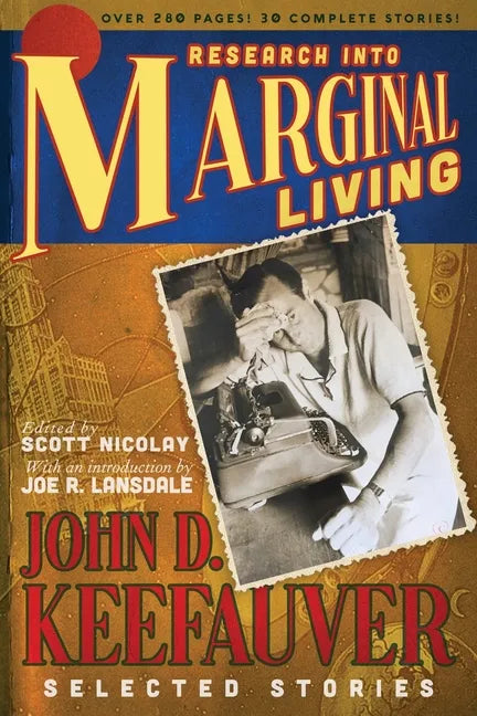Research Into Marginal Living: The Selected Stories of John D. Keefauver - Paperback