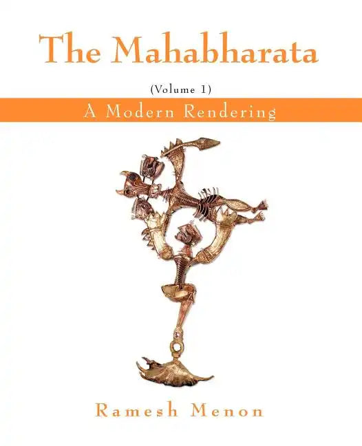 The Mahabharata: A Modern Rendering, Vol 1 - Paperback