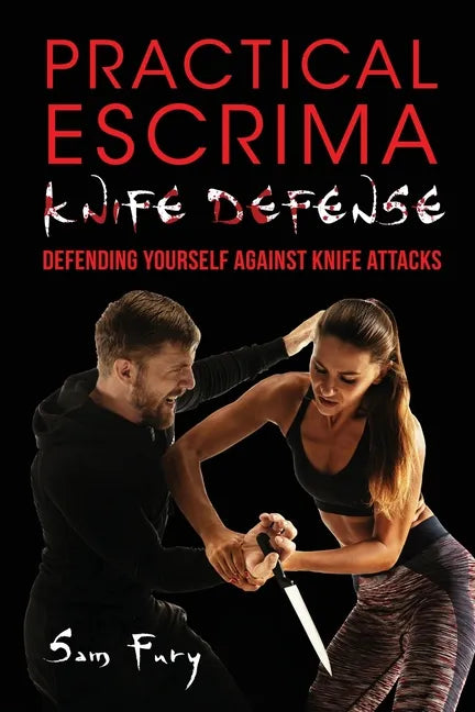 Practical Escrima Knife Defense: Filipino Martial Arts Knife Defense Training - Paperback
