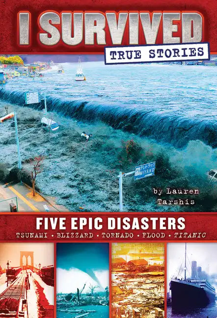 Five Epic Disasters (I Survived True Stories #1): Volume 1 - Hardcover