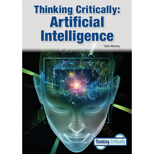 Thinking Critically: Artificial Intelligence - Hardcover