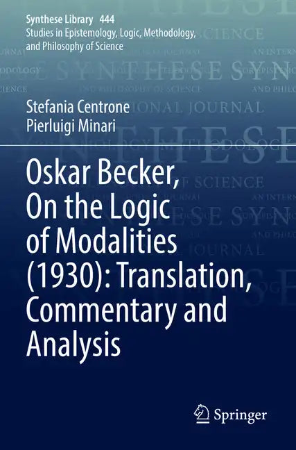 Oskar Becker, on the Logic of Modalities (1930): Translation, Commentary and Analysis - Paperback