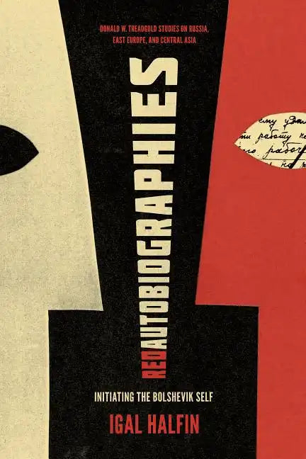 Red Autobiographies: Initiating the Bolshevik Self - Paperback