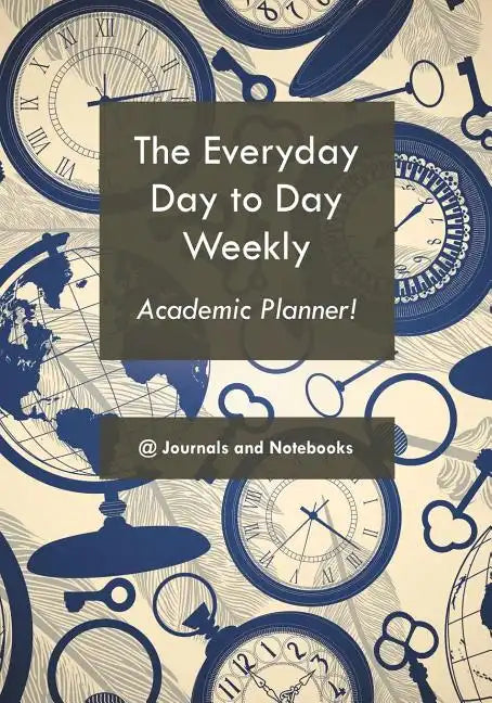 The everyday day to day weekly academic planner! - Paperback