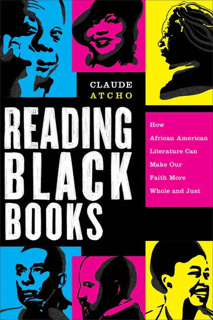Reading Black Books: How African American Literature Can Make Our Faith More Whole and Just - Paperback