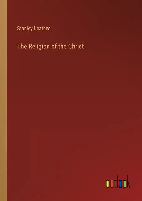 The Religion of the Christ - Paperback