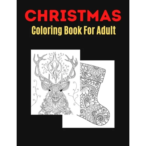 Christmas Coloring Book For Adult: An Adult Coloring Book with Fun, Easy, and Relaxing Designs - Paperback