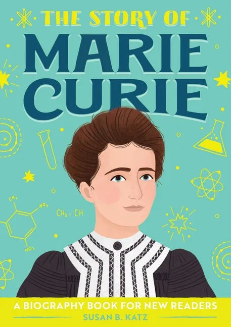 The Story of Marie Curie: An Inspiring Biography for Young Readers - Paperback