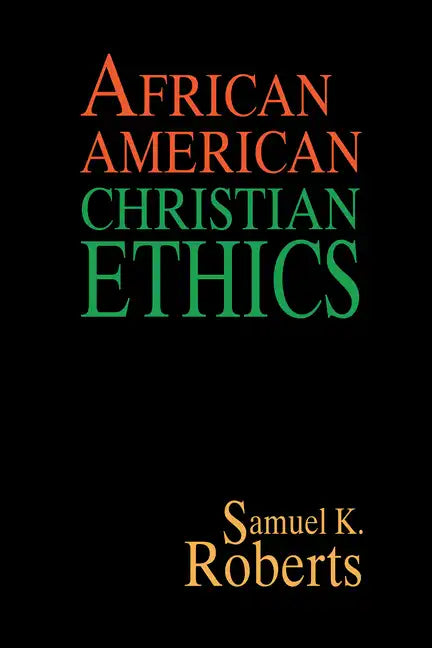 African American Christian Ethics - Paperback