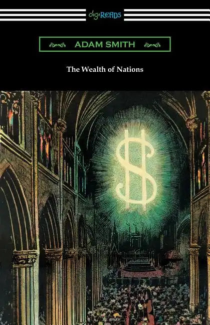 The Wealth of Nations (with Introductions by Ernest Belfort Bax and Edwin R. A. Seligman) - Paperback