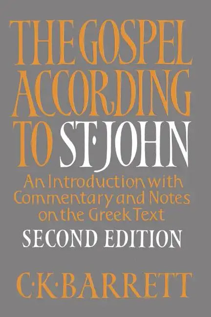 The Gospel According to St. John, Second Edition: An Introduction with Commentary and Notes on the Greek Text - Paperback