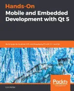Hands-On Mobile and Embedded Development with Qt 5 - Paperback