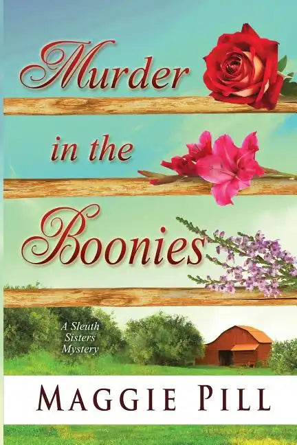 Murder in the Boonies: A Sleuth Sisters Mystery - Paperback