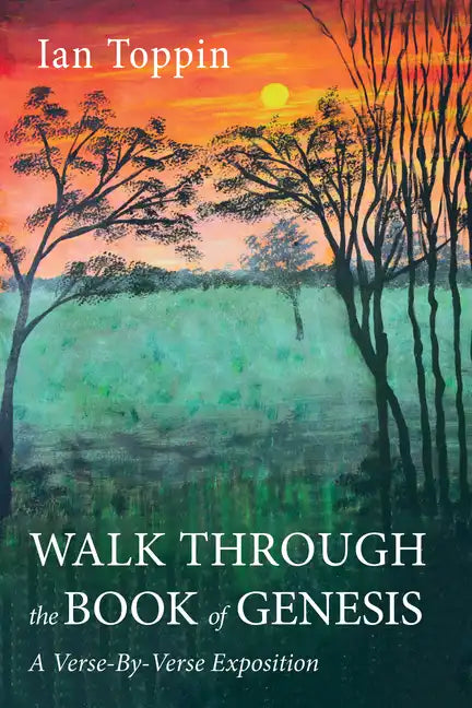 Walk Through the Book of Genesis: A Verse-By-Verse Exposition - Hardcover