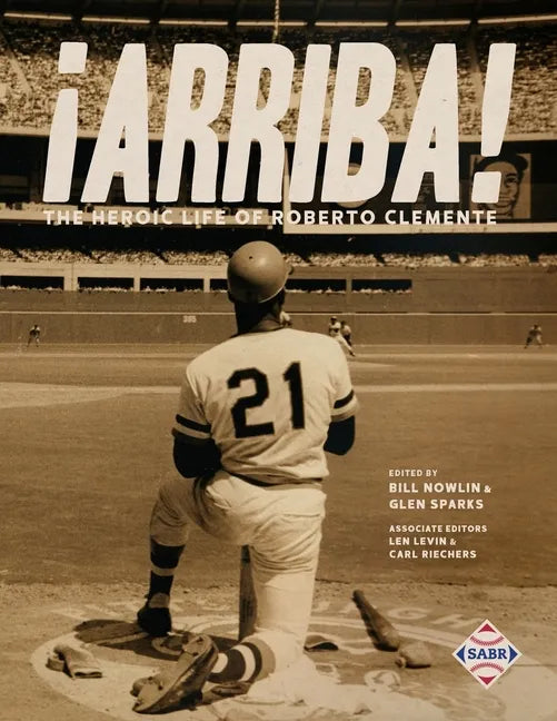 ¡Arriba!: The Heroic Life of Roberto Clemente - Paperback