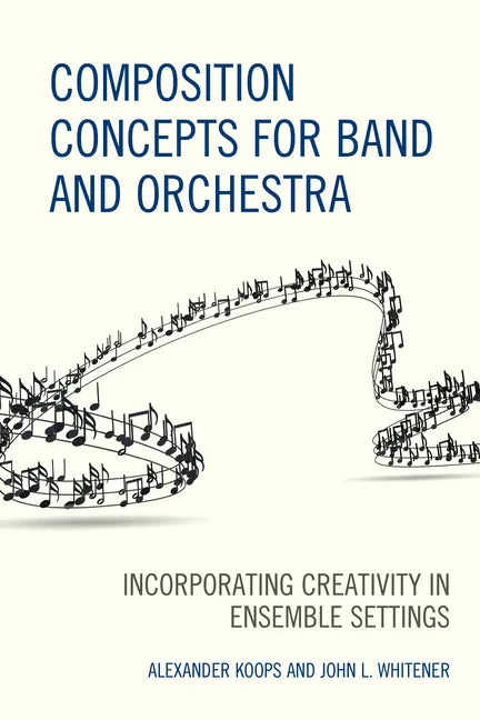 Composition Concepts for Band and Orchestra: Incorporating Creativity in Ensemble Settings - Paperback