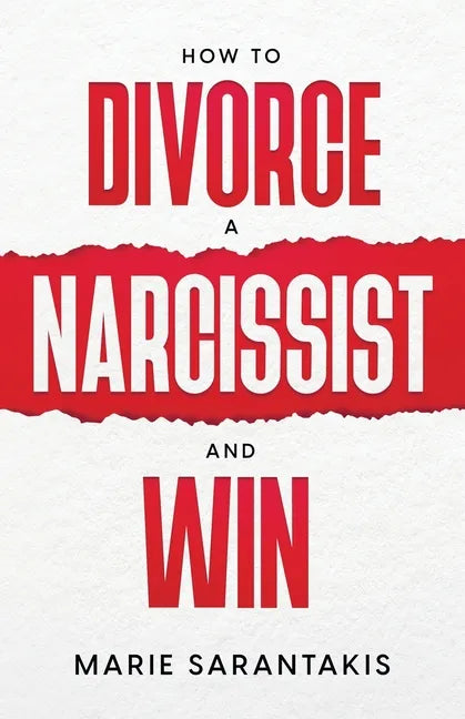 How to Divorce a Narcissist and Win - Paperback