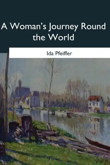 A Woman's Journey Round the World - Paperback