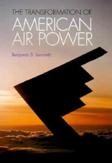 Transformation of American Air Power: Innovation and the Modern Military - Hardcover