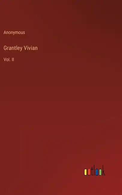 Grantley Vivian: Vol. II - Hardcover
