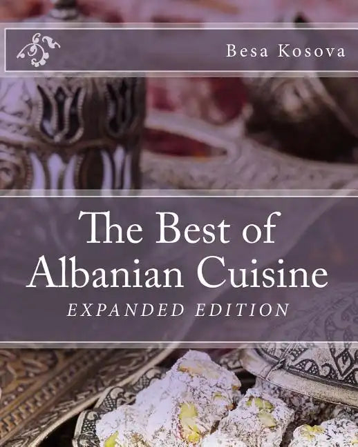 The Best of Albanian Cuisine - Paperback