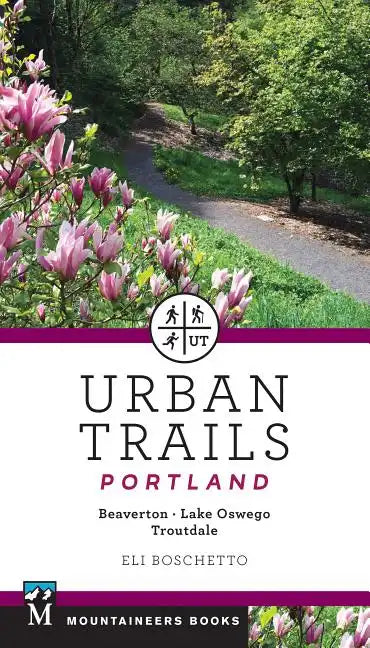 Urban Trails Portland: Beaverton, Lake Oswego, Troutdale - Paperback