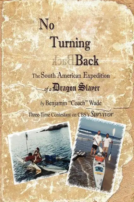 No Turning Back: The South American Expedition of a Dragon Slayer - Paperback