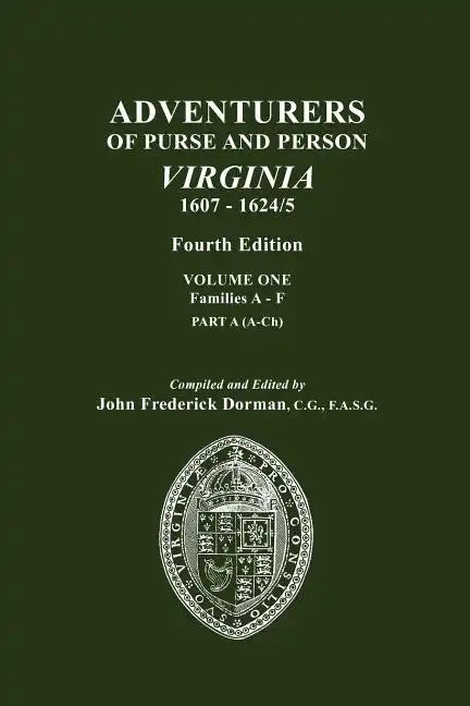 Adventurers of Purse and Person, Virginia, 1607-1624/5. Fourth Edition. Volume One, Families A-F, Part A - Paperback
