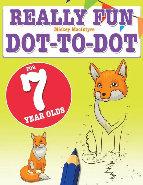 Really Fun Dot To Dot For 7 Year Olds: Fun, educational dot-to-dot puzzles for seven year old children - Paperback