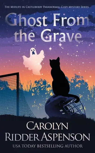 Ghost from the Grave: A Midlife in Castleberry Paranormal Cozy Mystery - Paperback