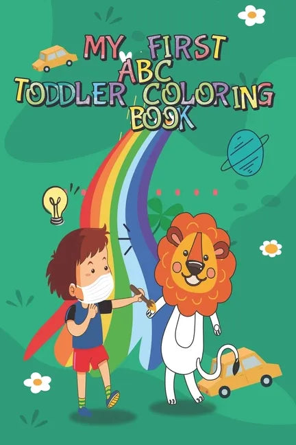 My First ABC Toddler Coloring Book: Fun with Alphabets, Numbers, Animals and cars trucks best Workbook for Toddlers & Kids Ages 3-8 - Paperback