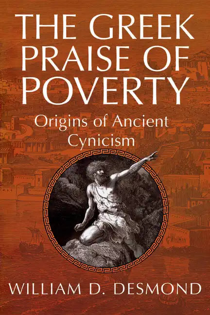 The Greek Praise of Poverty: Origins of Ancient Cynicism - Paperback