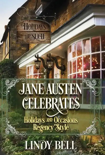 Jane Austen Celebrates: Holidays and Occasions Regency Style - Hardcover