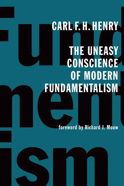 The Uneasy Conscience of Modern Fundamentalism - Paperback