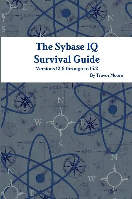 The Sybase IQ Survival Guide - Paperback