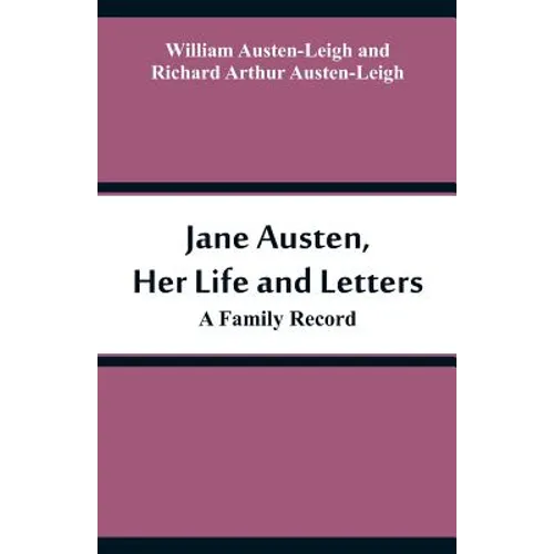 Jane Austen, Her Life and Letters: A Family Record - Paperback