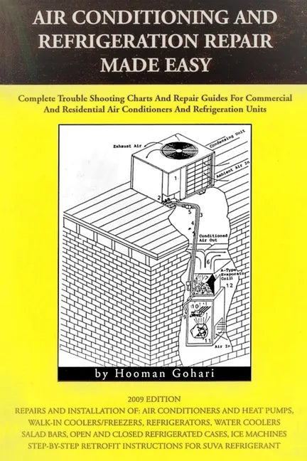 Air conditioning and refrigeration repair made easy: Complete easy to understand air conditioning and refrigeration diagnostic charts and hands on rep - Paperback