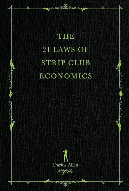 The 21 Laws of Strip Club Economics - Hardcover