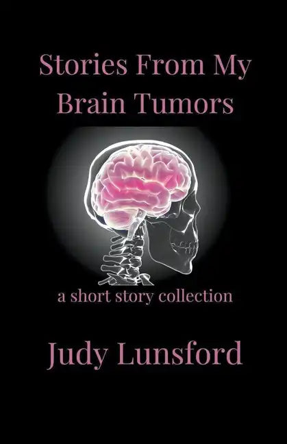 Stories from My Brain Tumors - Paperback