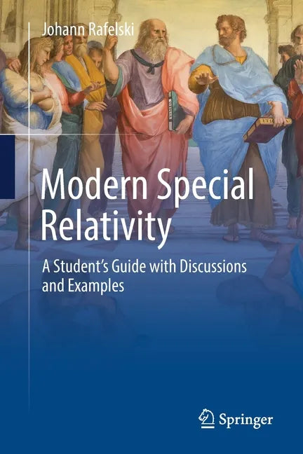 Modern Special Relativity: A Student's Guide with Discussions and Examples - Paperback