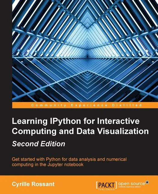 Learning IPython for Interactive Computing and Data Visualization - Second Edition - Paperback