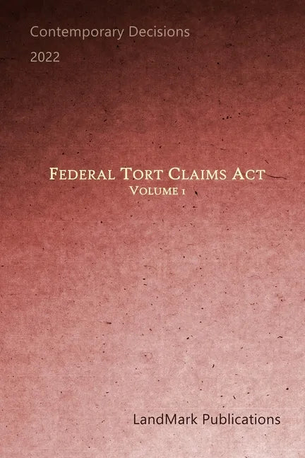 Federal Tort Claims Act: Volume 1 - Paperback
